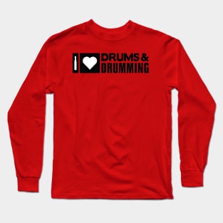 I Love Drums and Drumming Long Sleeve T-Shirt